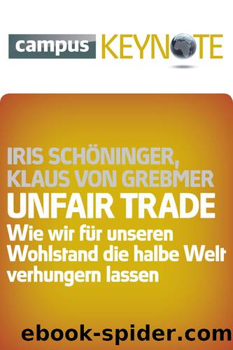 Unfair Trade by Schöninger Iris & Grebmer Klaus von