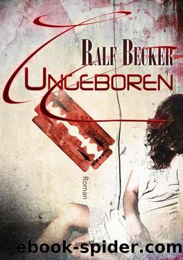 Ungeboren (German Edition) by Becker Ralf