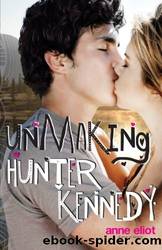 Unmaking Hunter Kennedy by Eliot Anne