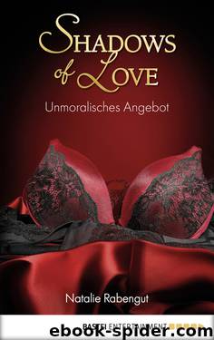 Unmoralisches Angebot – Shadows of Love by Natalie Rabengut