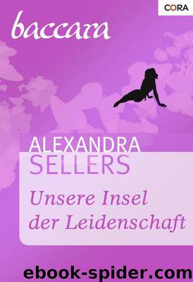 Unsere Insel der Leidenschaft by Alexandra Sellers