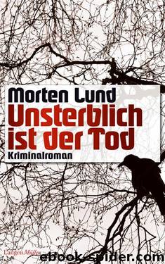 Unsterblich ist der Tod: Kriminalroman (German Edition) by Morten Lund