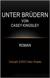 Unter Brüdern (German Edition) by Kingsley Casey