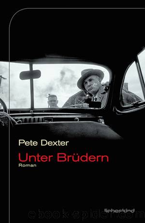 Unter Brüdern by Pete Dexter