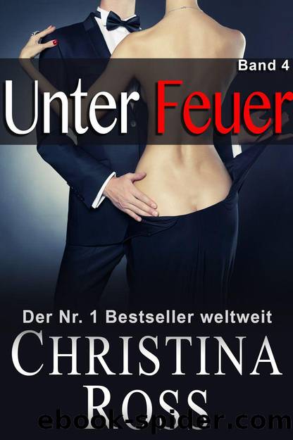 Unter Feuer - Band 4 by Christina Ross