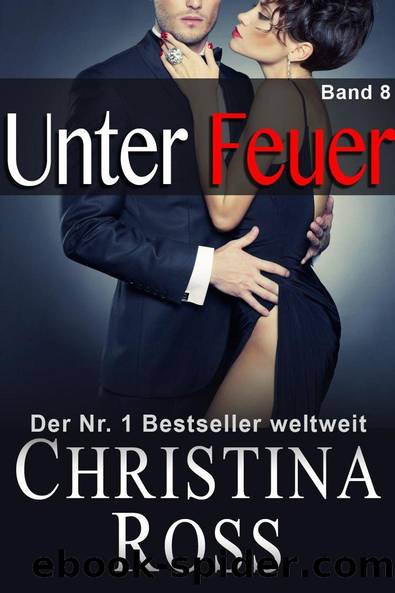 Unter Feuer - Band 8 by Christina Ross