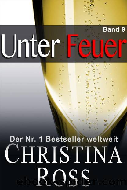 Unter Feuer - Band 9 by Christina Ross