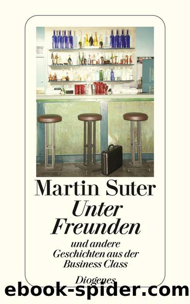 Unter Freunden by Suter Martin