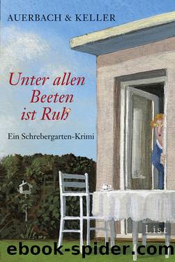 Unter allen Beeten ist Ruh by Auerbach & Keller