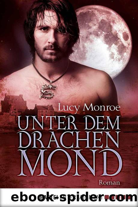 Unter dem Drachenmond by Lucy Monroe