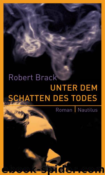 Unter dem Schatten des Todes - Brack, R: Unter dem Schatten des Todes by Robert Brack