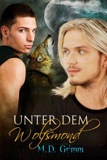 Unter dem Wolfsmond by M.D. Grimm