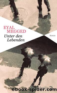 Unter den Lebenden by Megged Eyal