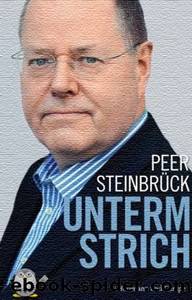 Unterm Strich by Steinbrück Peer