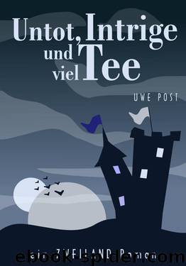 Untot, Intrige und viel Tee (German Edition) by Post Uwe