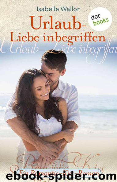 Urlaub - Liebe inbegriffen by Isabelle Wallon