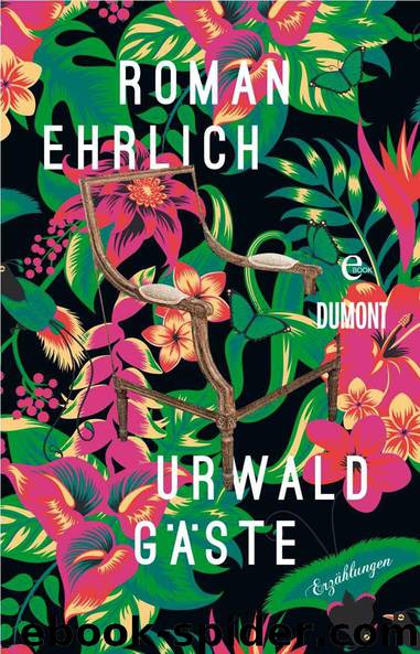 Urwaldgäste: Erzählungen (German Edition) by Roman Ehrlich