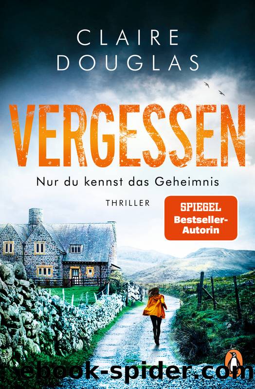 VERGESSEN - Nur du kennst das Geheimnis: Thriller – SPIEGEL Bestseller-Autorin (German Edition) by Douglas Claire