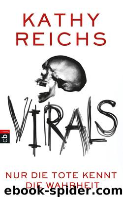 VIRALS Bd. 2 - Nur die Tote kennt die Wahrheit by Kathy Reichs