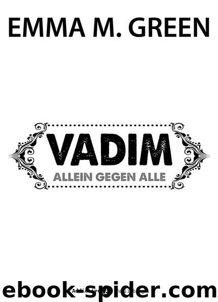 Vadim allein gegen alle by Emma M. Green