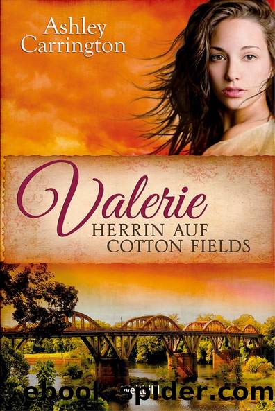 Valerie â Herrin auf Cotton Fields by Carrington Ashley