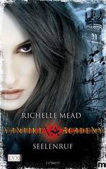 Vampire Academy 05 - Seelenruf by Richelle Mead