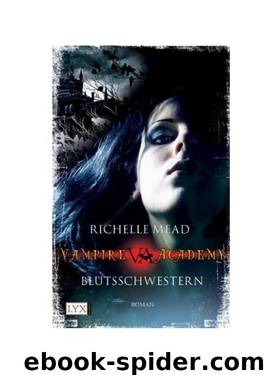 Vampire Academy 1 - Blutsschwestern by Richelle Mead