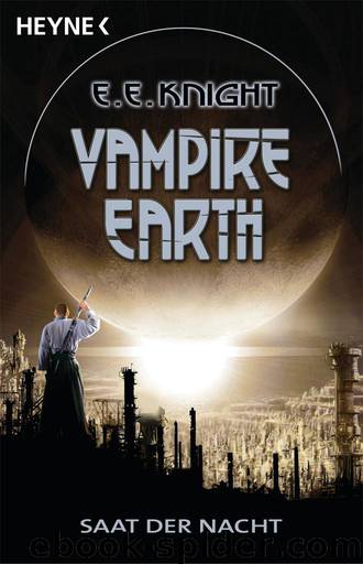 Vampire Earth 4 - Saat der Nacht by E. E. Knight