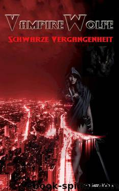 Vampire Wolfe 2 - Schwarze Vergangenheit by Jazzy Melone