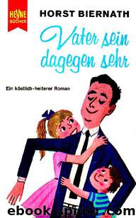 Vater sein dagegen sehr by Horst Biernath