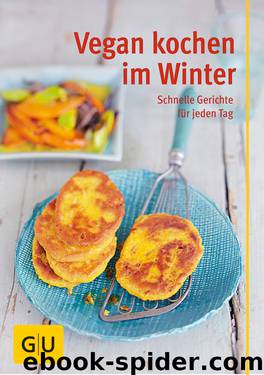 Vegan kochen im Winter by Nicole Just Martin Kintrup