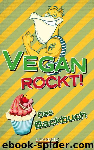 Vegan rockt! Das Backbuch by Lempertz