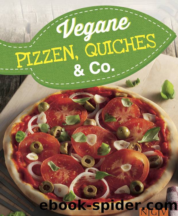 Vegane Pizzen, Quiches & Co. - vegan backen by Naumann & Göbel