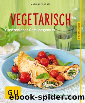 Vegetarisch - grenzenloser Gemüsegenuss by GU