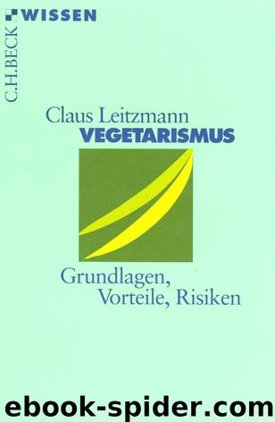 Vegetarismus - Grundlagen, Vorteile, Risiken by Leitzmann Claus