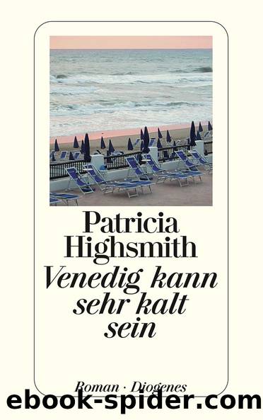 Venedig kann sehr kalt sein by Highsmith Patricia