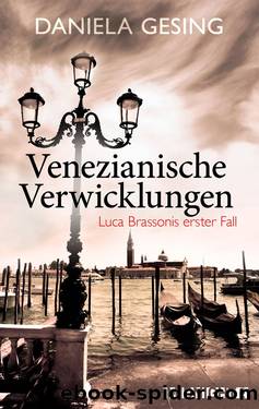 Venezianische Verwicklungen - Luca Brassonis erster Fall by Daniela Gesing