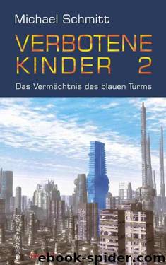 Verbotene Kinder 2. Das Vermächtnis des blauen Turms by Schmitt Michael