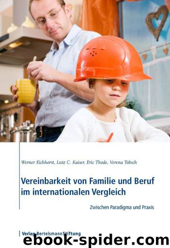 Vereinbarkeit von Familie und Beruf im internationalen Vergleich by Eichhorst Werner - Kaiser Lutz C - Thode Eric - Tobsch Verena