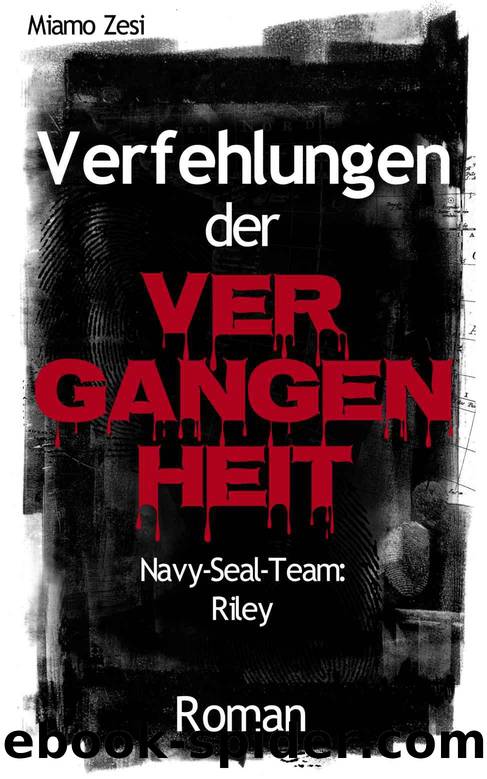 Verfehlungen der Vergangenheit - Navy-Seal-Team Riley by Miamo Zesi