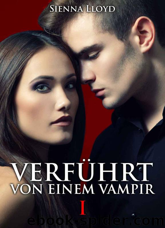 Verfuehrt von einem Vampir - Band 1 by Sienna Lloyd