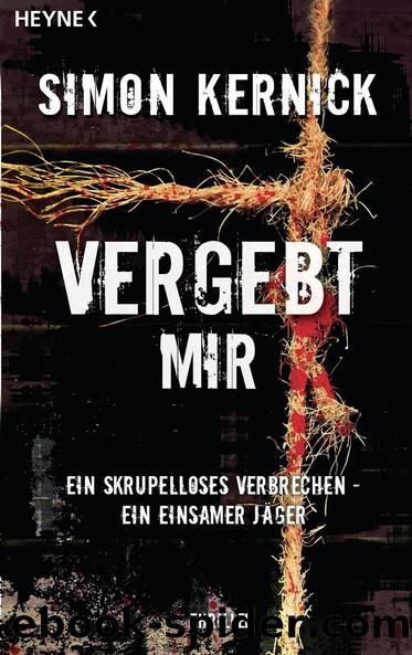 Vergebt mir: Thriller (German Edition) by Kernick Simon