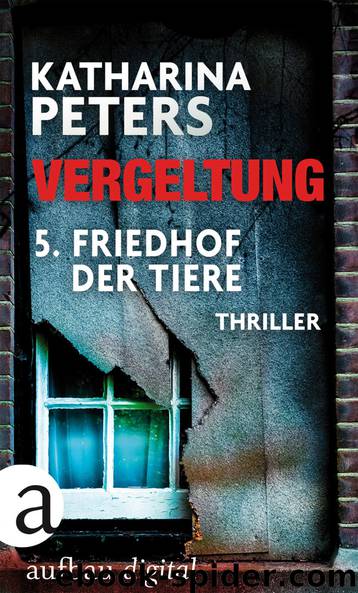 Vergeltung - 5. Friedhof der Tiere by Peters Katharina