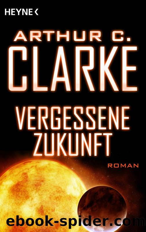 Vergessene Zukunft - Roman by Heyne