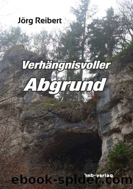 Verhängnisvoller Abgrund by Jörg Reibert