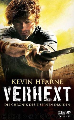 Verhext: Die Chronik des Eisernen Druiden 2 (German Edition) by Kevin Hearne