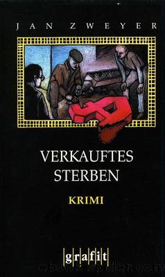 Verkauftes Sterben by Jan Zweyer