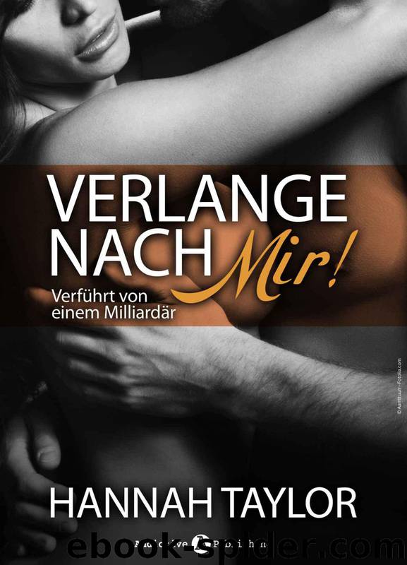 Verlange nach mir! Verfuehrt von einem Milliardaer - 6 by Hannah Taylor