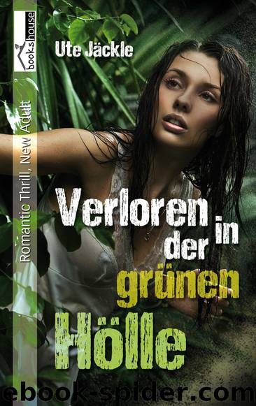 Verloren in der gruenen Hoelle by Ute Jaeckle