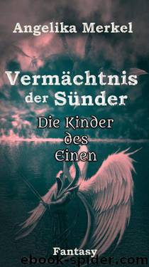 Vermächtnis der Sünder: Die Kinder des Einen (German Edition) by Merkel Angelika